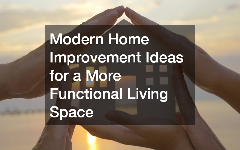 Modern Home Improvement Ideas for a More Functional Living Space